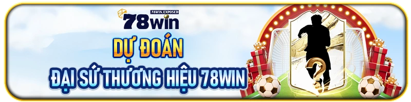 78win du doan dai su thuong hieu