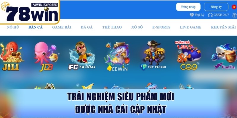 Bắn cá 78WIN - Săn bắn thuỷ quái đổi thưởng liền tay 2 Trải nghiệm siêu phẩm mới được nhà cái cập nhật