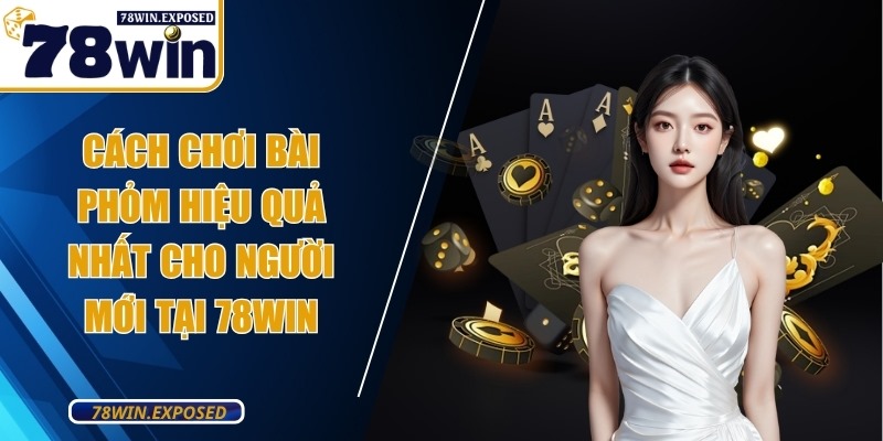 cach choi bai phom