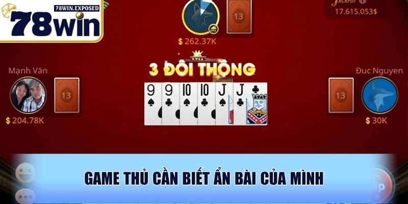 Cách chơi bài Tiến Lên chi tiết từ A-Z cho người mới tại 78WIN 4 Game thủ cần biết ẩn bài của mình