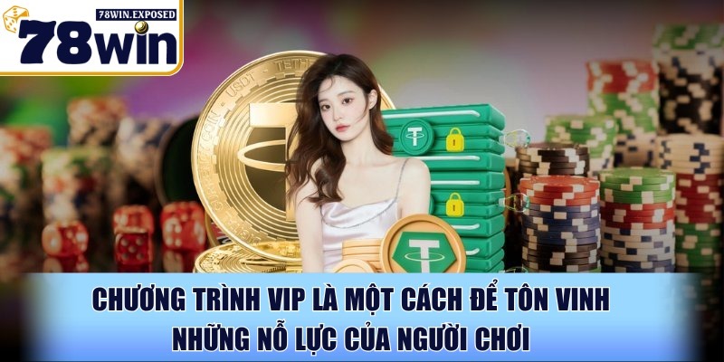 Chương trình vip 78WIN - Chinh phục đẳng cấp trọn đời 3 Chương trình VIP là một cách để tôn vinh những nỗ lực của người chơi