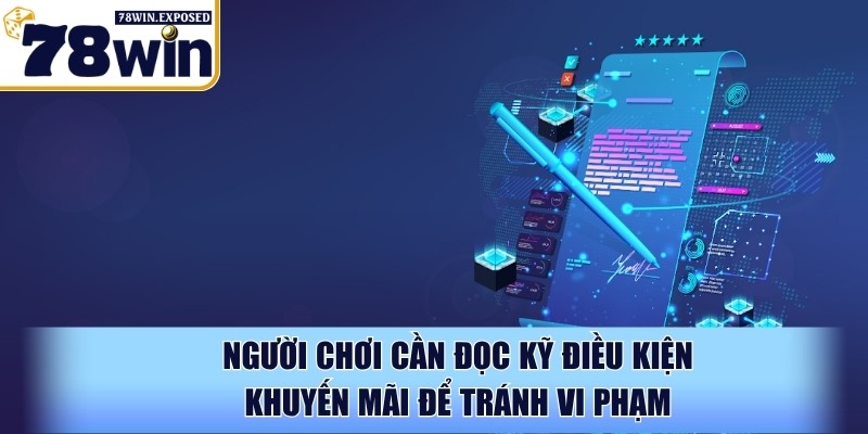 Điều kiện và điều khoản 78WIN - Chính sách quan trọng nhất 3 Người chơi cần đọc kỹ điều kiện khuyến mãi để tránh vi phạm