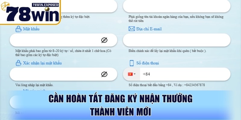 Cần hoàn tất đăng ký nhận thưởng thành viên mới