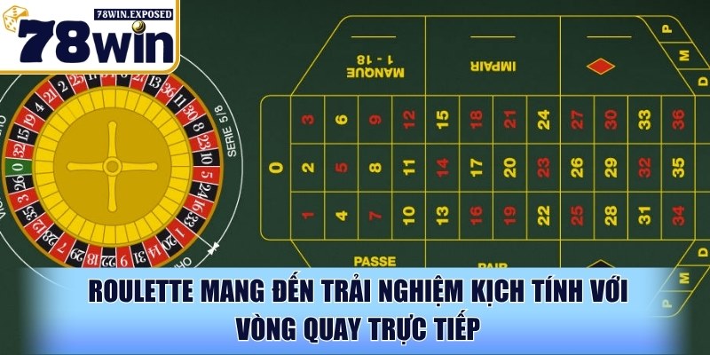 Live casino 78WIN - Đỉnh cao trải nghiệm casino trực tuyến 2 Roulette mang đến trải nghiệm kịch tính với vòng quay trực tiếp