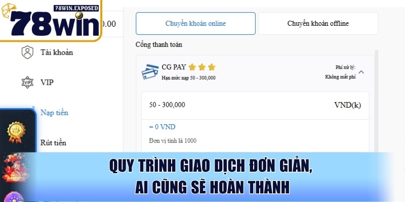 Nạp Tiền 78WIN Dễ Dàng - Bảo Mật Cao - Hỗ Trợ Đa Kênh 1 Quy trình giao dịch đơn giản, ai cũng sẽ hoàn thành