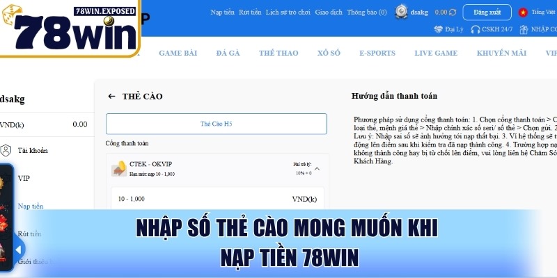 Nạp Tiền 78WIN Dễ Dàng - Bảo Mật Cao - Hỗ Trợ Đa Kênh 2 Nhập số thẻ cào mong muốn khi nạp tiền 78WIN