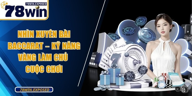 nhin xuyen bai baccarat
