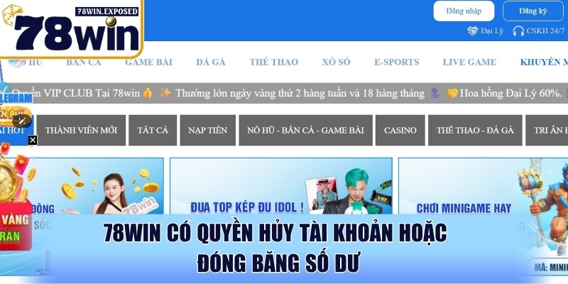Quy tắc & Điều kiện tham gia khuyến mãi 78WIN 3 78WIN có quyền hủy tài khoản hoặc đóng băng số dư