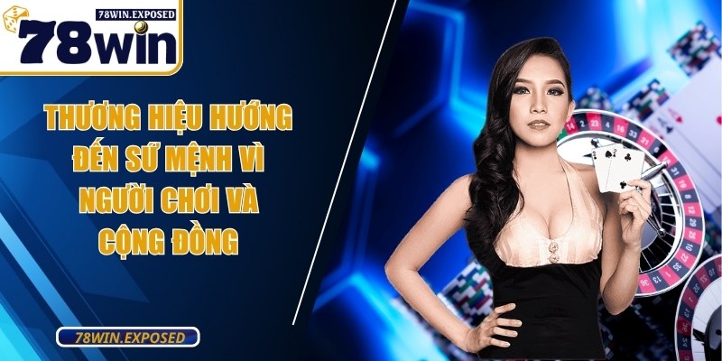 Thương hiệu 78WIN - Dấu ấn đi đầu trong ngành cá cược online 5 Thương hiệu hướng đến sứ mệnh vì người chơi và cộng đồng