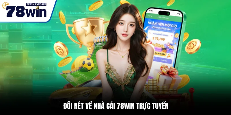 78WIN 🎯 Link Trang Chủ | Đăng Ký + Nhận 78K Thượng Đỉnh 14 Đôi nét về nhà cái 78WIN trực tuyến